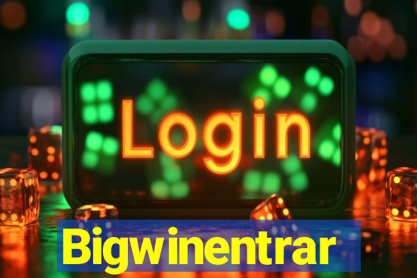 Bigwinentrar