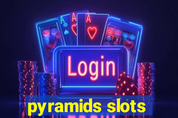 pyramids slots