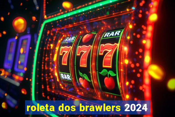 roleta dos brawlers 2024