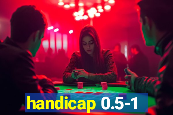 handicap 0.5-1