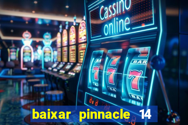 baixar pinnacle 14 via torrent