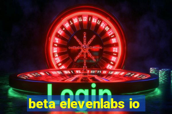 beta elevenlabs io