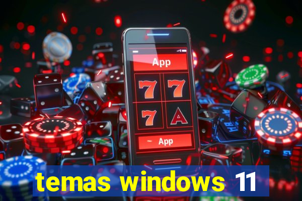 temas windows 11