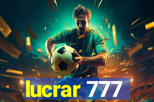 lucrar 777