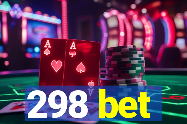 298 bet