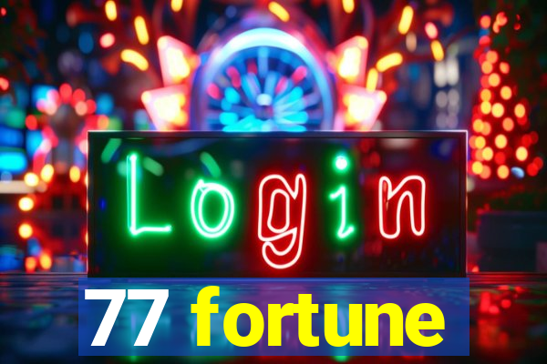 77 fortune