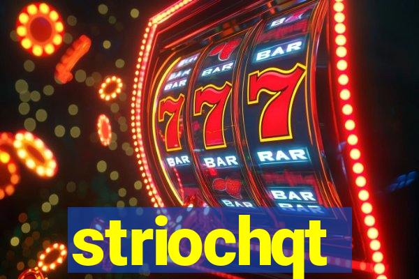 striochqt