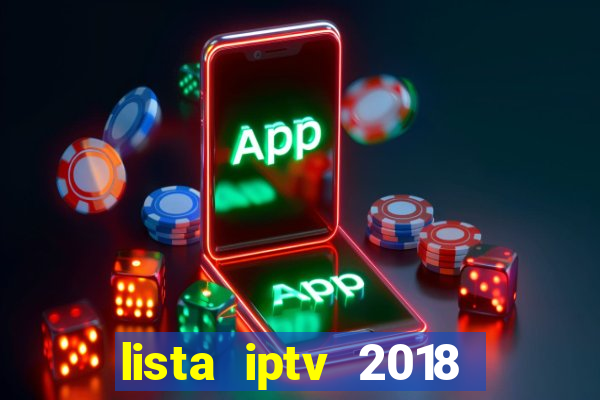 lista iptv 2018 gratis atualizada futebol