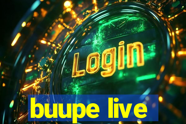 buupe live