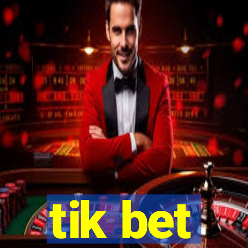 tik bet