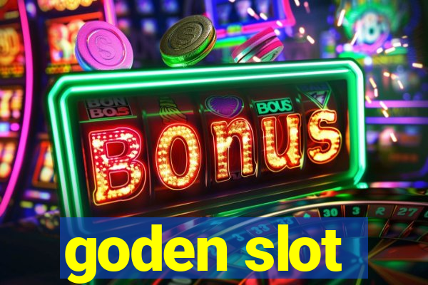 goden slot