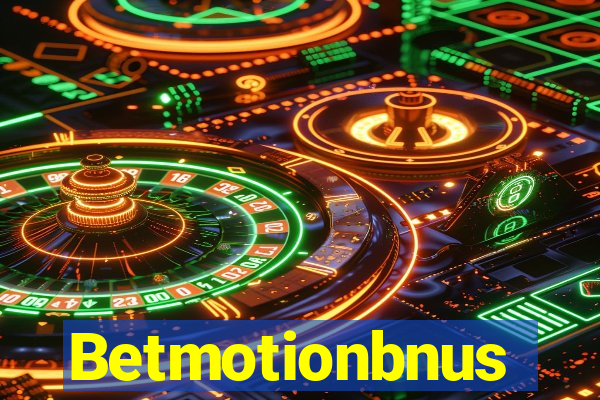 Betmotionbnus