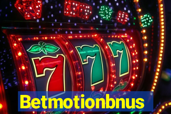 Betmotionbnus