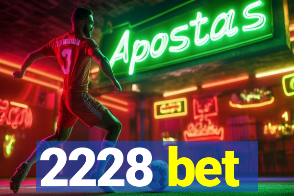 2228 bet