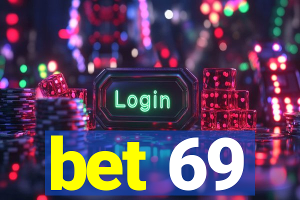 bet 69