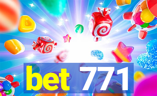 bet 771