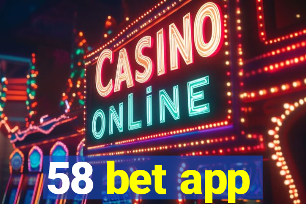 58 bet app