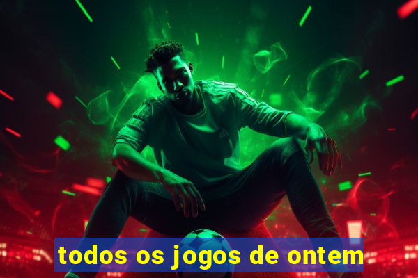 todos os jogos de ontem