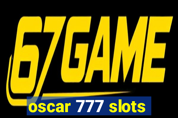 oscar 777 slots