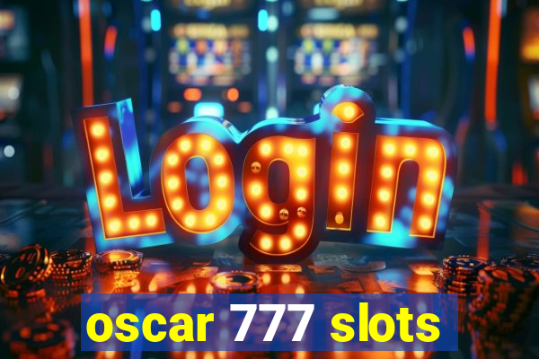 oscar 777 slots