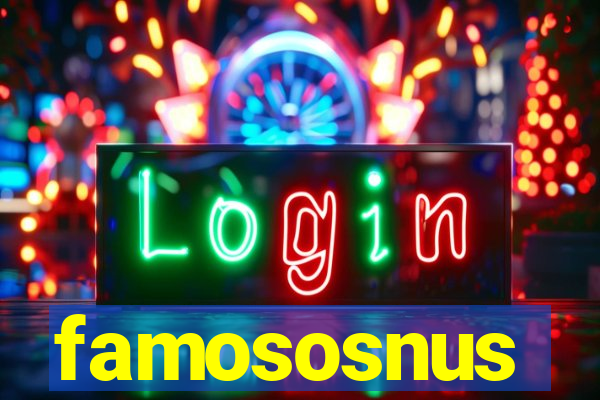 famososnus