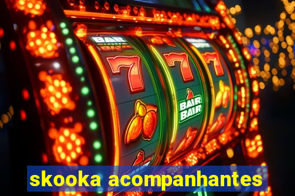 skooka acompanhantes