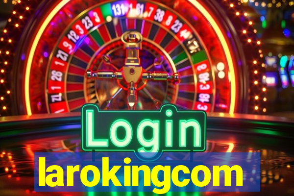 larokingcom