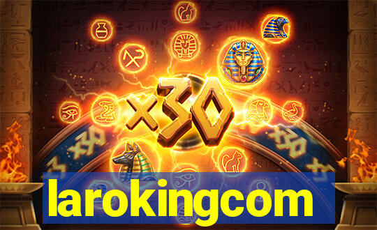 larokingcom