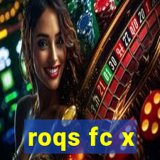 roqs fc x