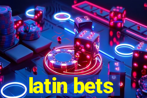 latin bets