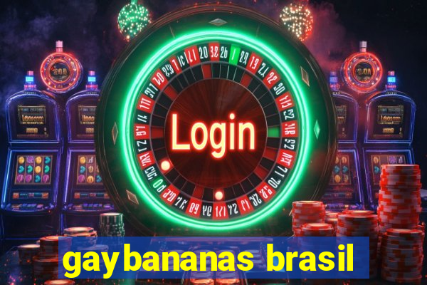 gaybananas brasil