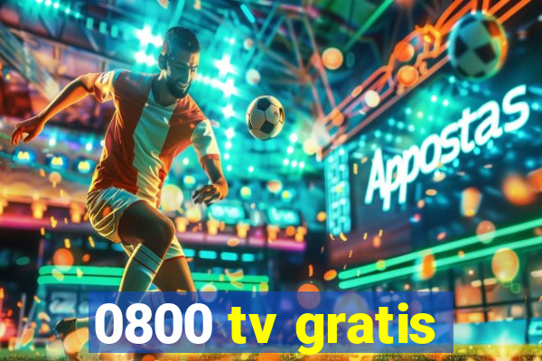 0800 tv gratis