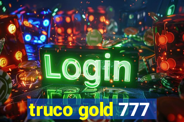 truco gold 777