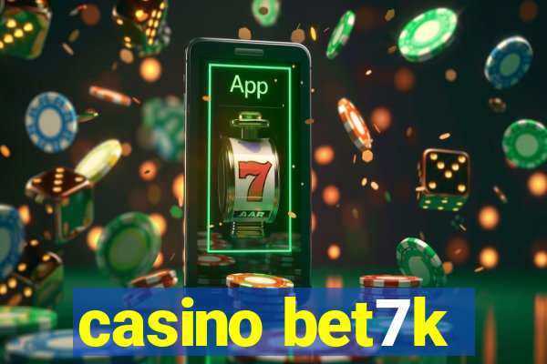 casino bet7k