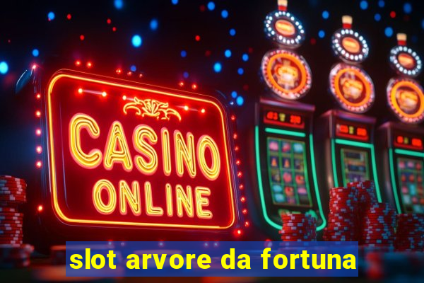 slot arvore da fortuna