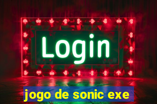 jogo de sonic exe