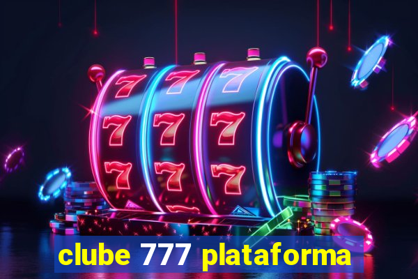 clube 777 plataforma