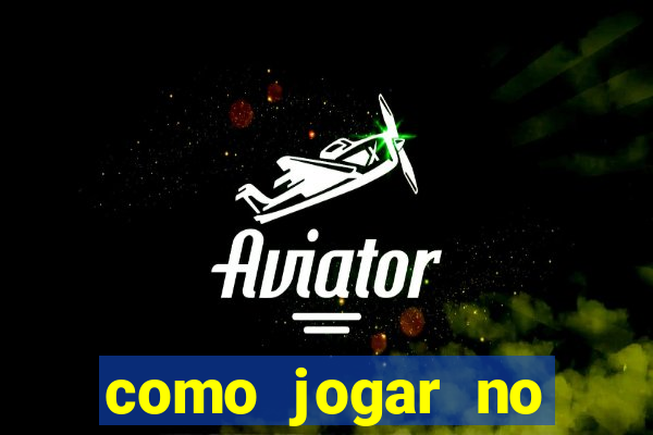 como jogar no esportes da sorte