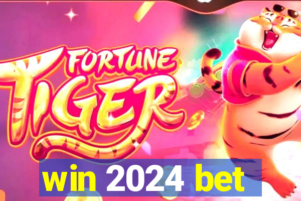 win 2024 bet