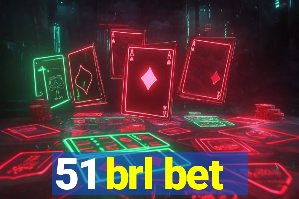 51 brl bet