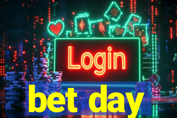 bet day