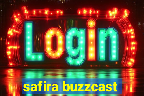 safira buzzcast