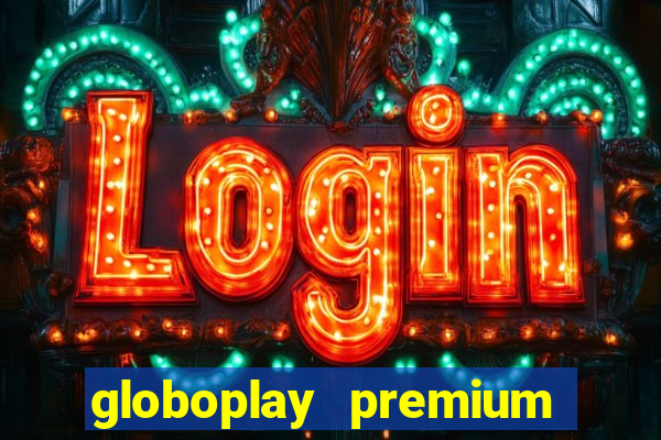 globoplay premium mod apk