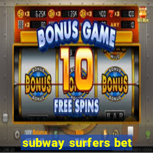 subway surfers bet