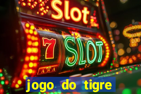 jogo do tigre rodada gratis