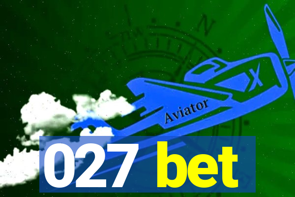 027 bet