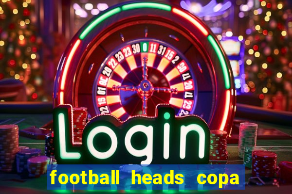 football heads copa libertadores 2015 dvadi