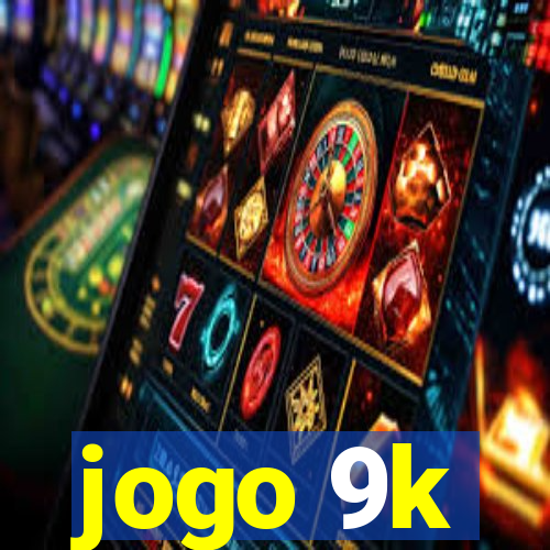 jogo 9k