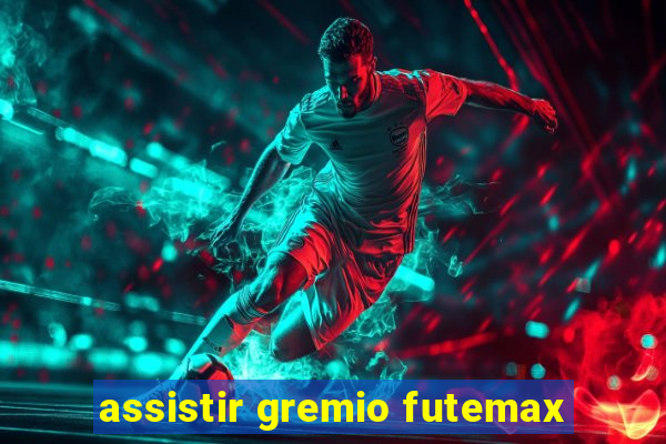 assistir gremio futemax