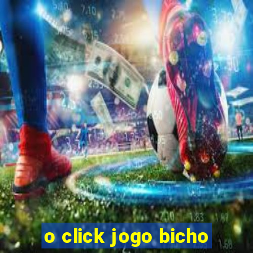 o click jogo bicho